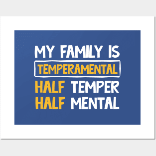 My family is temperamental half temper half mental Posters and Art